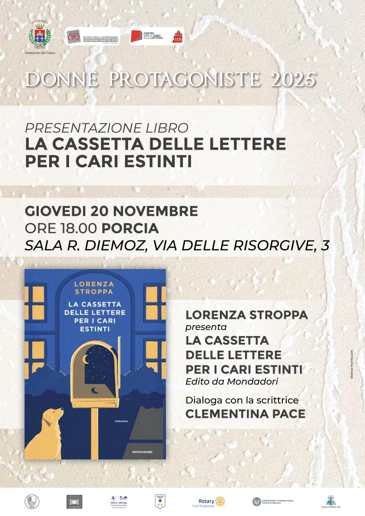 Per la rassegna “Donne Protagoniste 2025”, il primo appuntamento, in programma il 20 novembre alle ore 18 presso sala diemoz a porcia, prevede la presentazione del libro “La cassetta delle lettere per i cari estinti” della scrittrice ed editor pordenonese Lorenza Stroppa